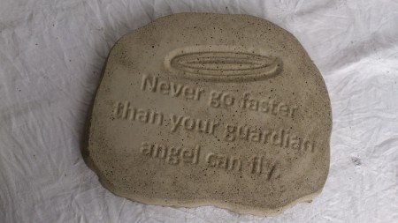 Never go faster than your guardian angel can fly.